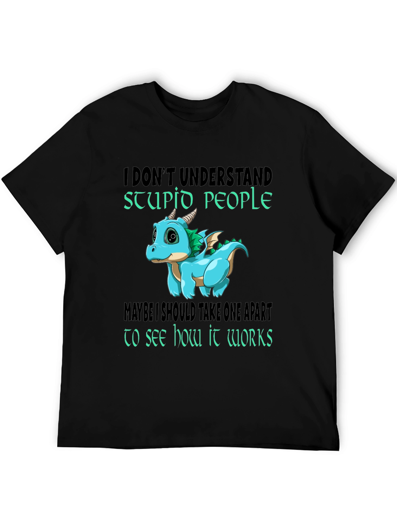 I Dont Understand Stupid People T-Shirt