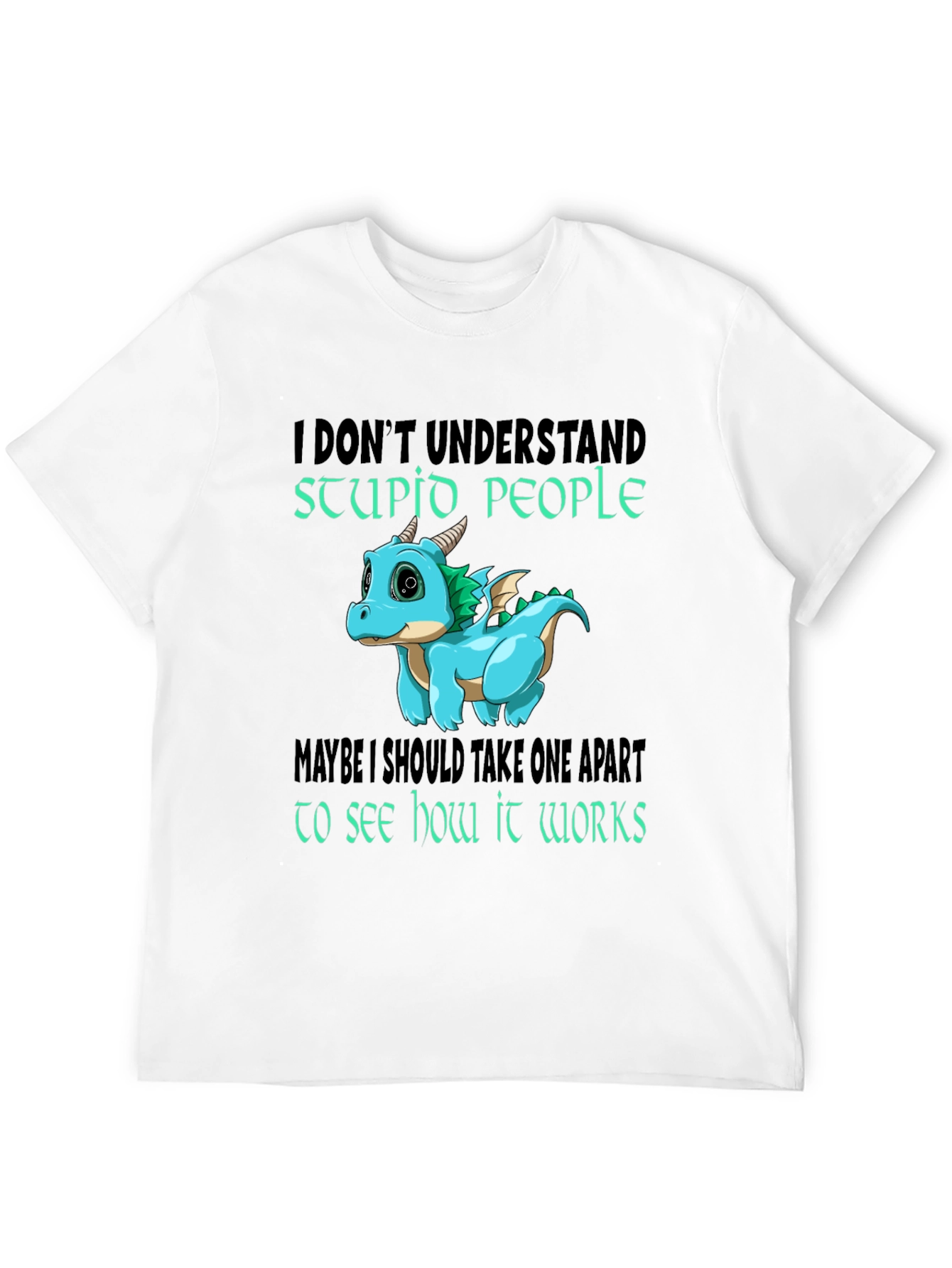 I Dont Understand Stupid People T-Shirt