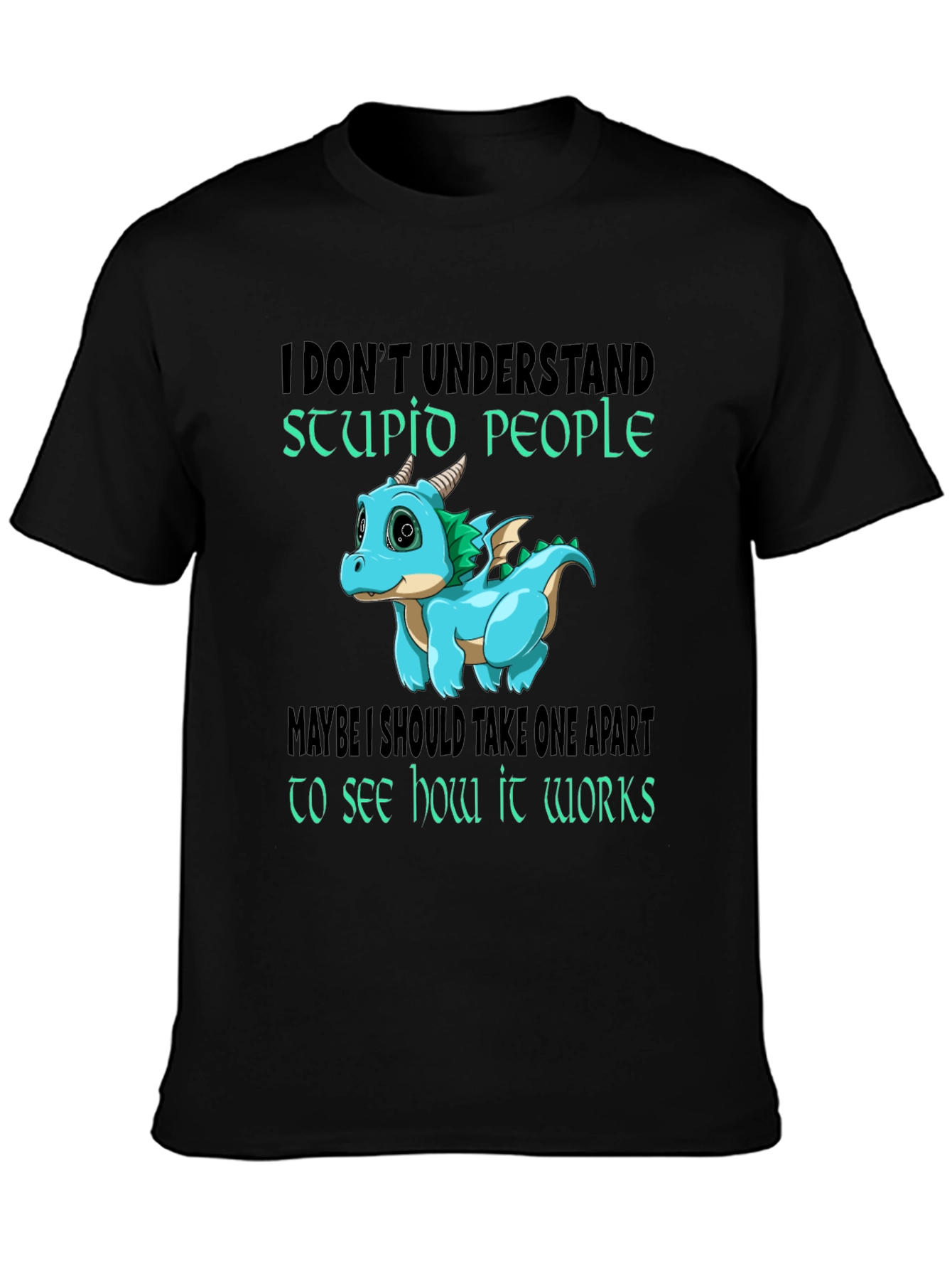 I Dont Understand Stupid People T-Shirt