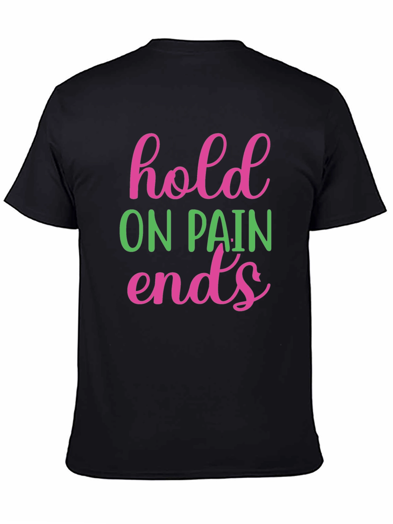 Hold On Pain Ends Graphic Tee
