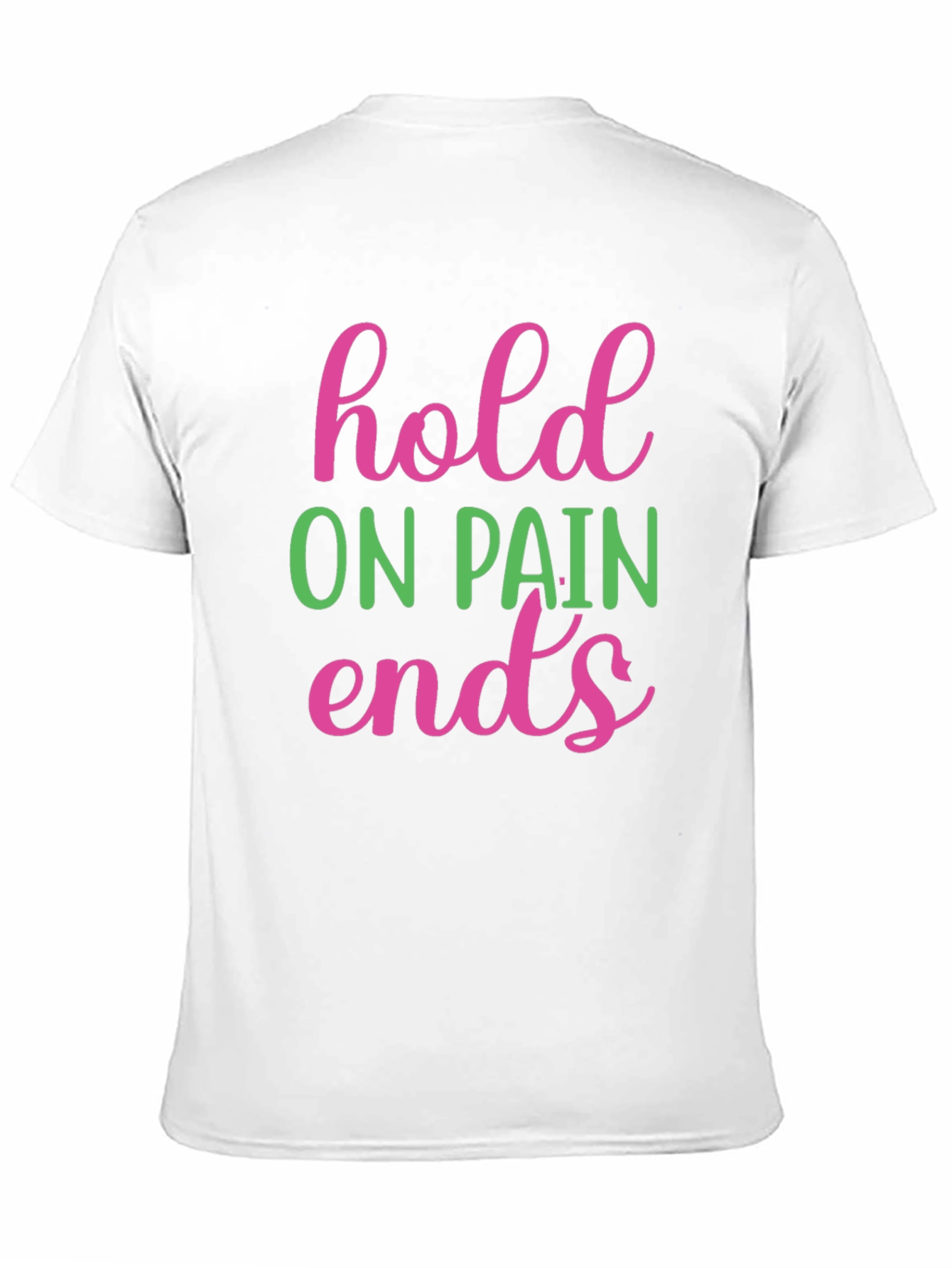 Hold On Pain Ends Graphic Tee