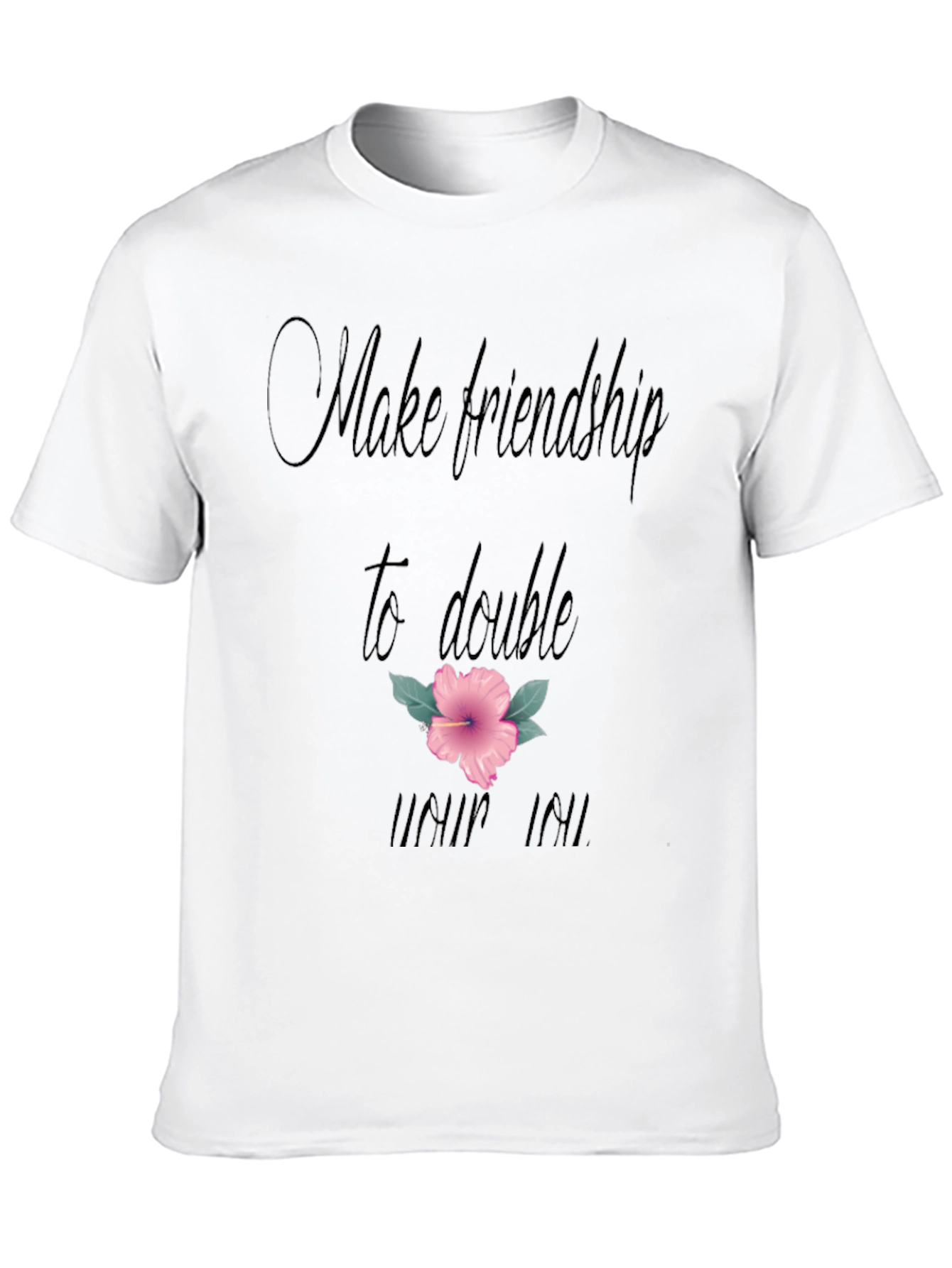 Friendship T-Shirt: Make Friendship to Double Your Joy!