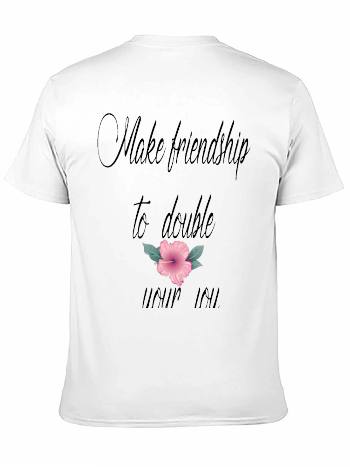 Friendship T-Shirt: Make Friendship to Double Your Joy!