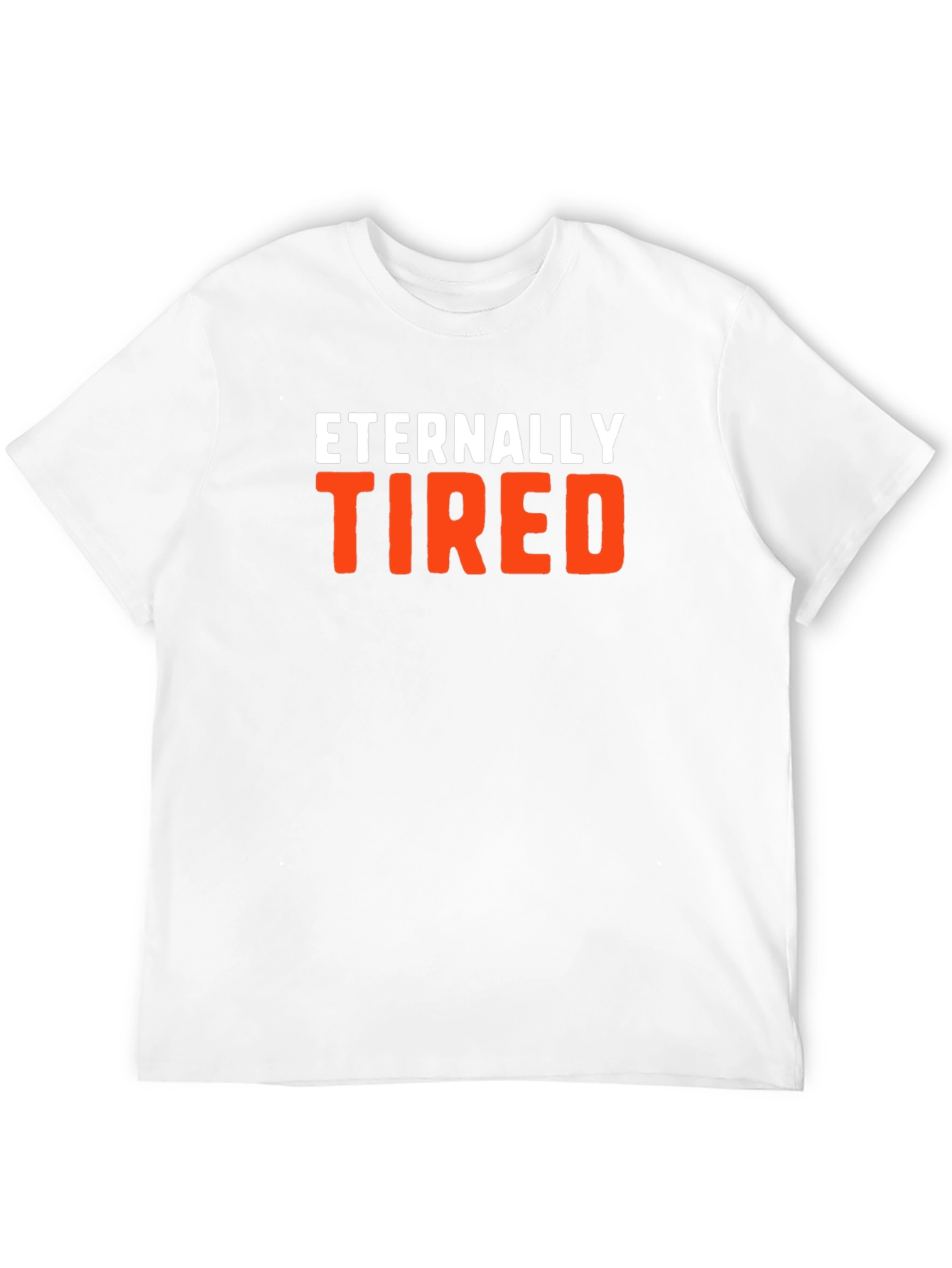 Eternally Tired Graphic Tee - Comfortable Cotton Blend