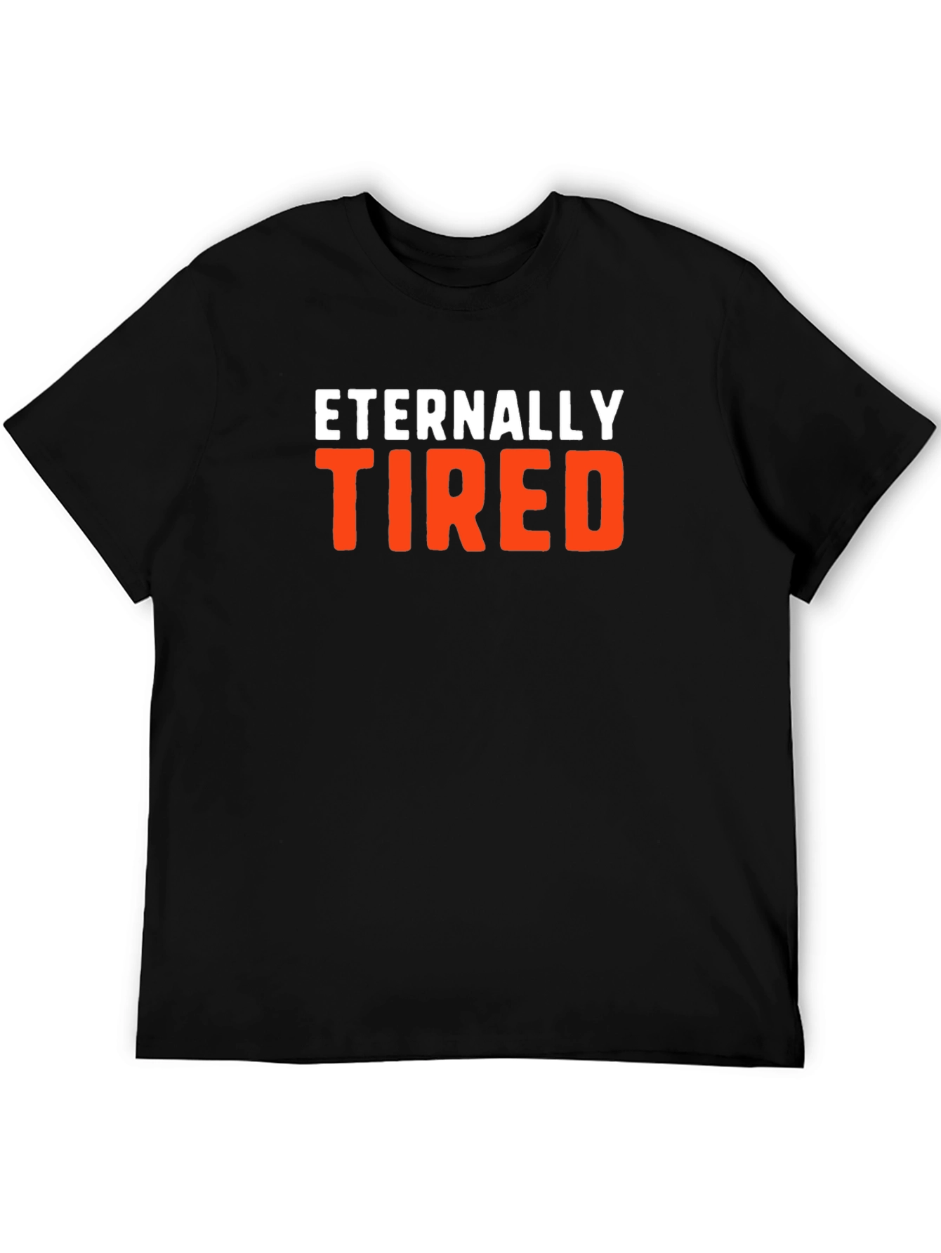 Eternally Tired Graphic Tee - Comfortable Cotton Blend