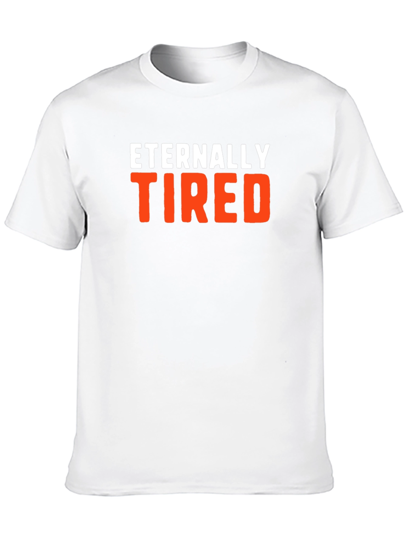 Eternally Tired Graphic Tee - Comfortable Cotton Blend