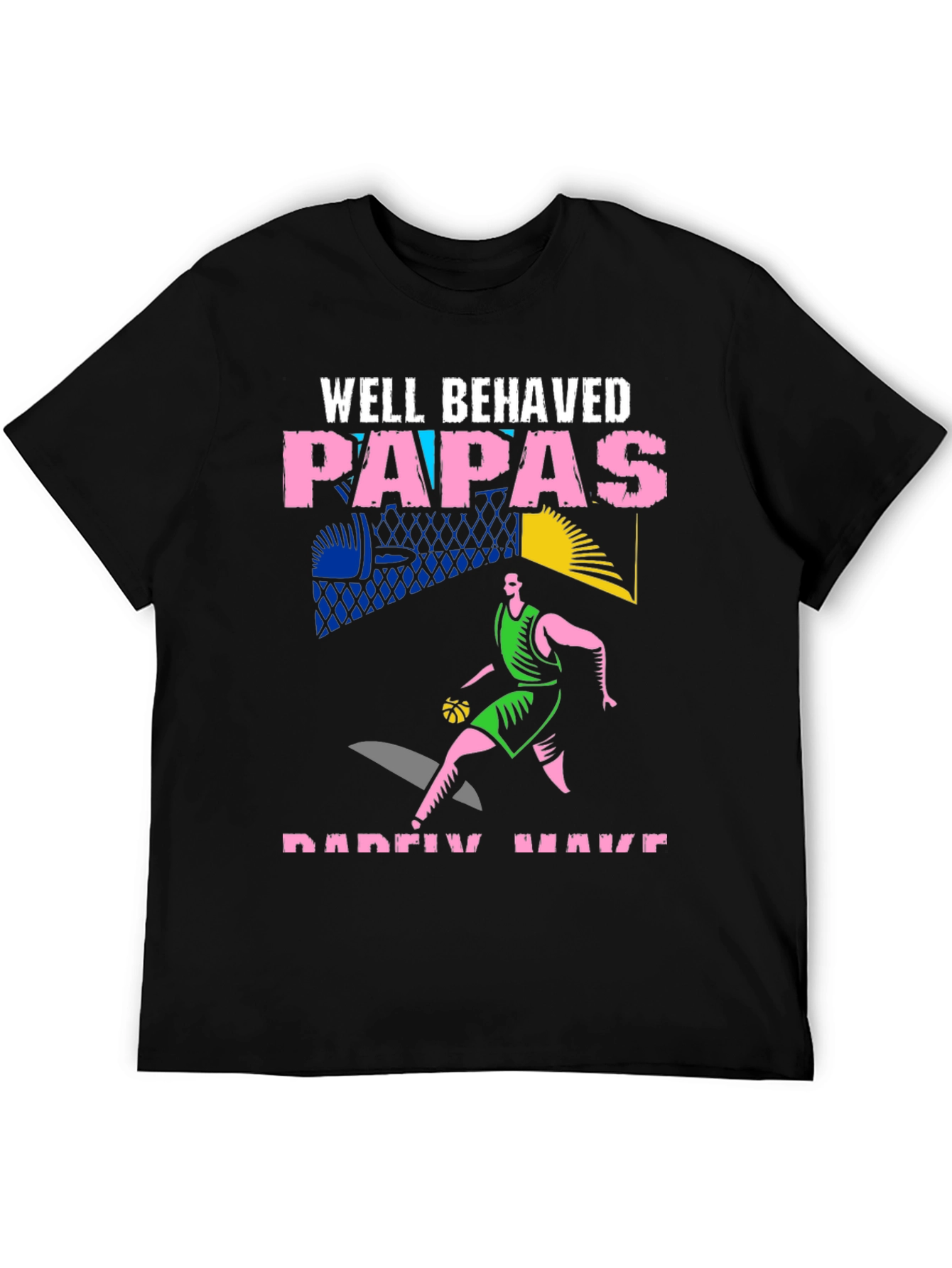 Well Behaved Papas Basketball Graphic T-Shirt