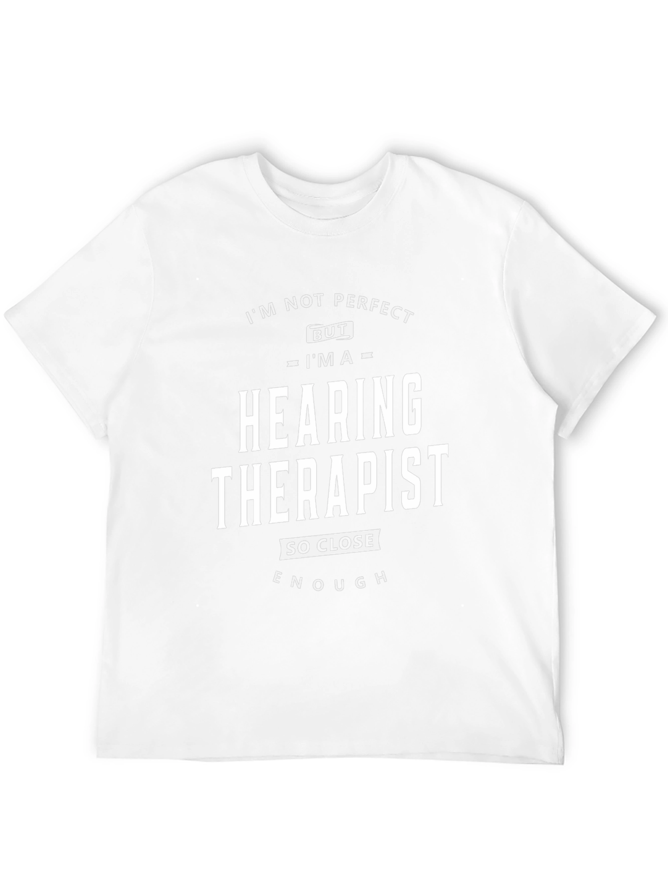 Hearing Therapist T-Shirt - Funny Profession Tee