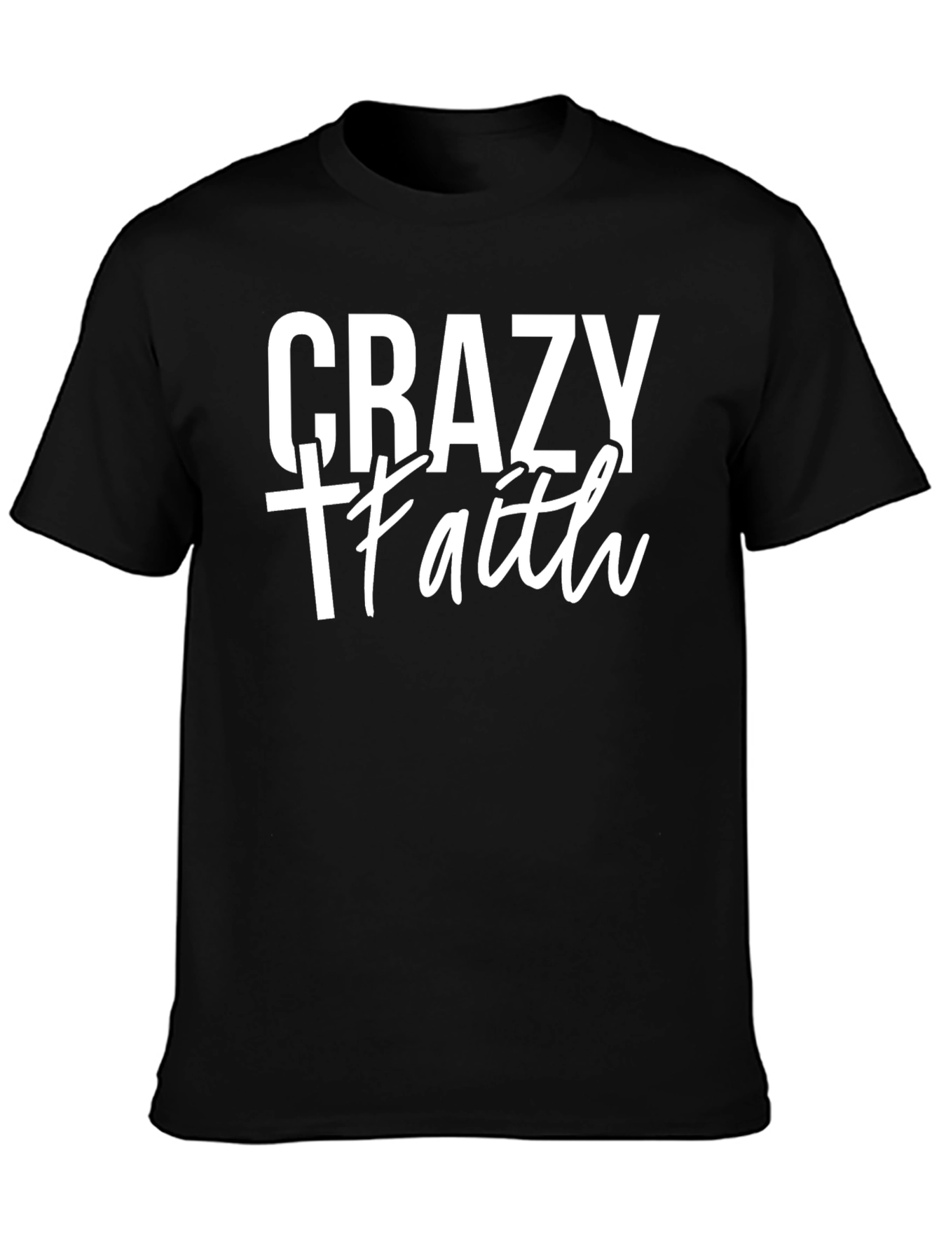 Crazy Faith Graphic T-Shirt - Unisex Crew Neck Tee